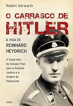 O Carrasco de Hitler Robert Gerwarth